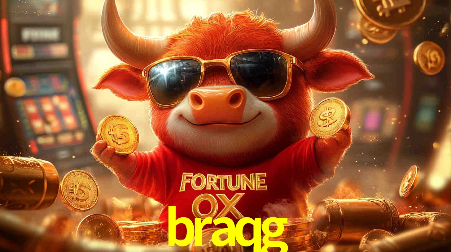 braqg